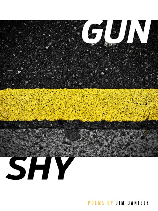 Title details for Gun/Shy by Jim Daniels - Available